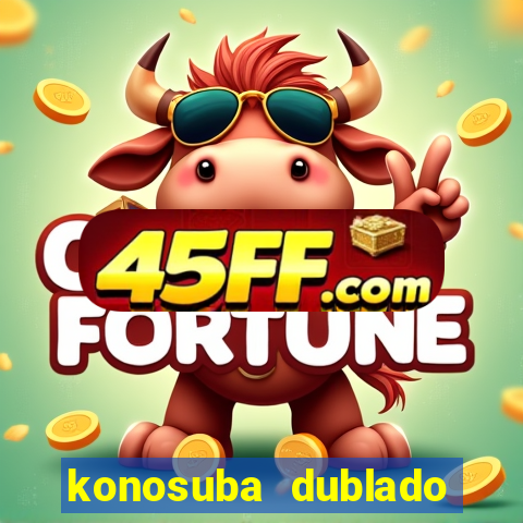 konosuba dublado animes online games